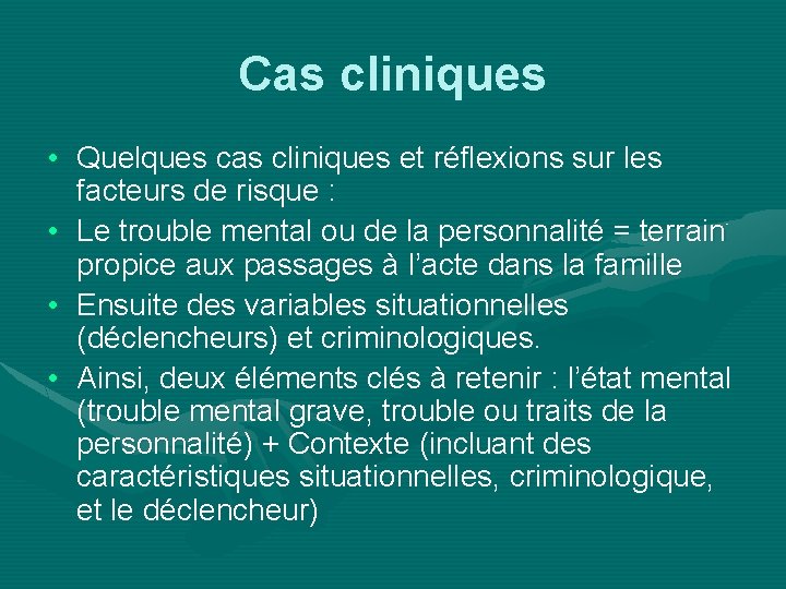 Cas cliniques • Quelques cas cliniques et réflexions sur les facteurs de risque :