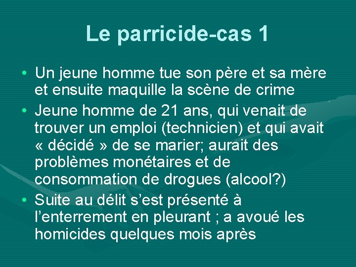 Le parricide-cas 1 • Un jeune homme tue son père et sa mère et