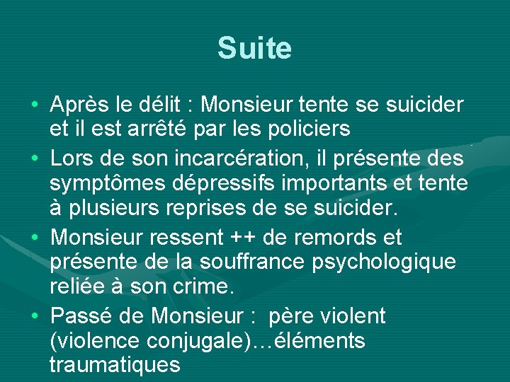 Suite • Après le délit : Monsieur tente se suicider et il est arrêté