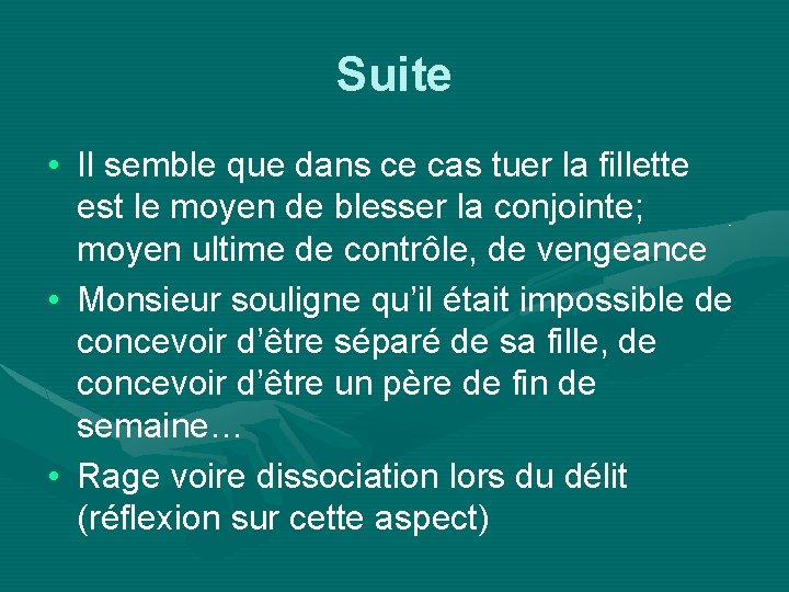 Suite • Il semble que dans ce cas tuer la fillette est le moyen