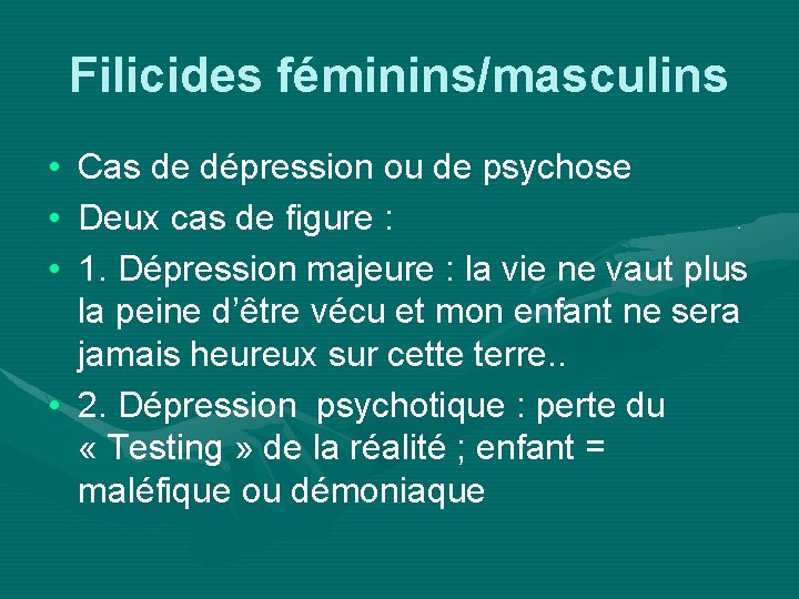 Filicides féminins/masculins • Cas de dépression ou de psychose • Deux cas de figure