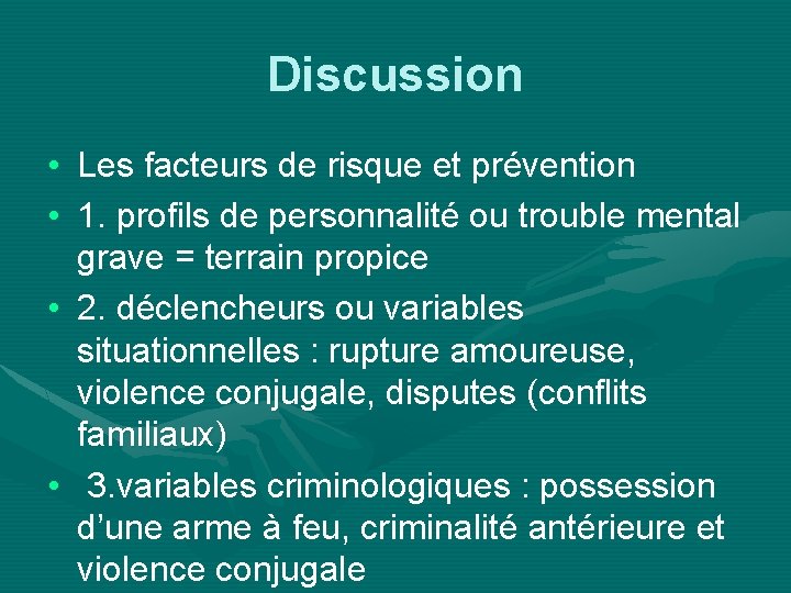 Discussion • Les facteurs de risque et prévention • 1. profils de personnalité ou