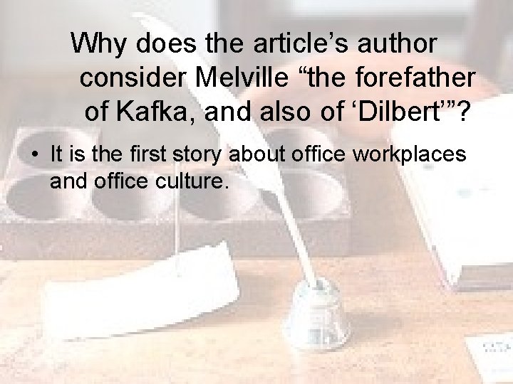 Why does the article’s author consider Melville “the forefather of Kafka, and also of