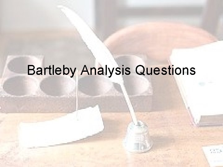 Bartleby Analysis Questions 