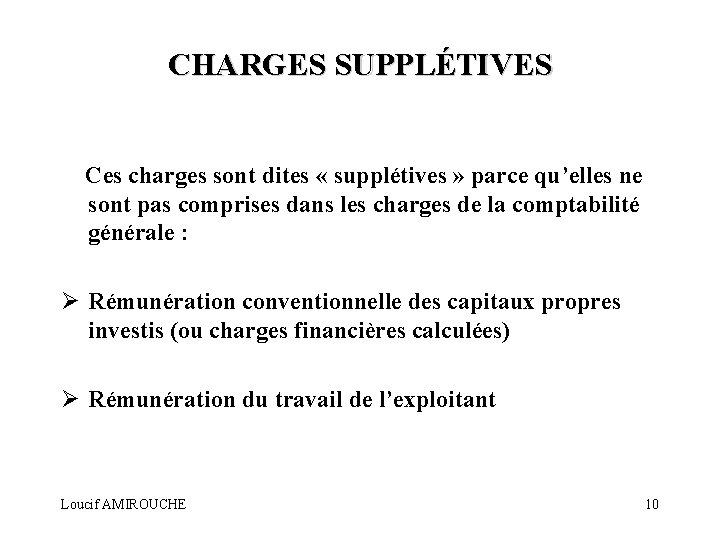 CHARGES SUPPLÉTIVES Ces charges sont dites « supplétives » parce qu’elles ne sont pas