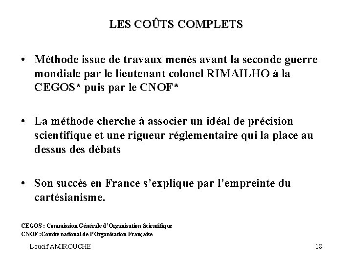 LES COÛTS COMPLETS • Méthode issue de travaux menés avant la seconde guerre mondiale