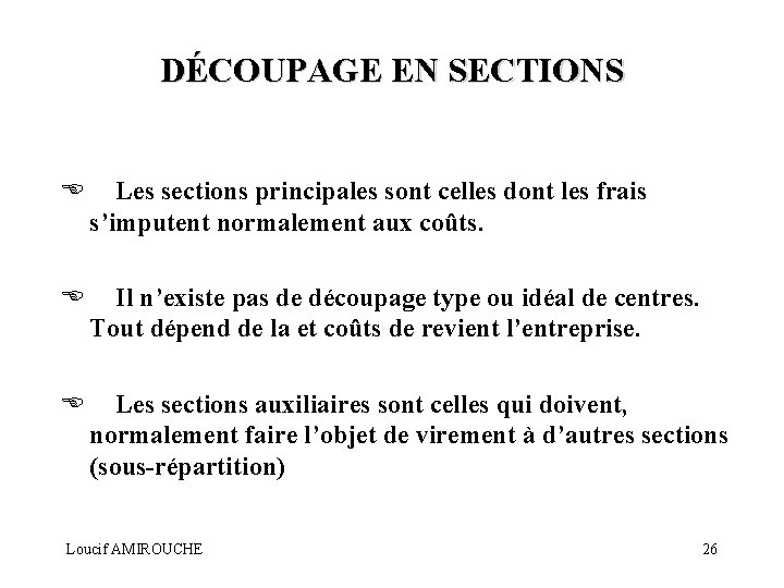 DÉCOUPAGE EN SECTIONS E Les sections principales sont celles dont les frais s’imputent normalement