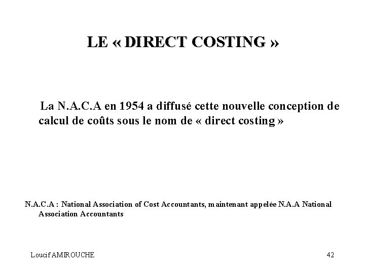 LE « DIRECT COSTING » La N. A. C. A en 1954 a diffusé