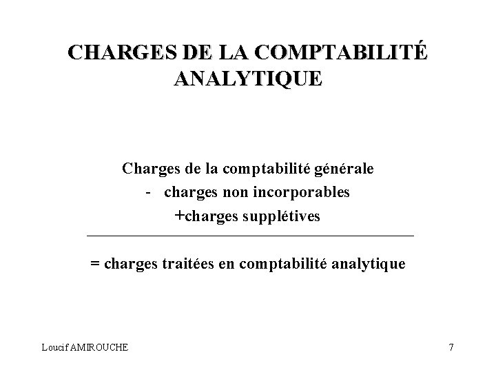 CHARGES DE LA COMPTABILITÉ ANALYTIQUE Charges de la comptabilité générale - charges non incorporables