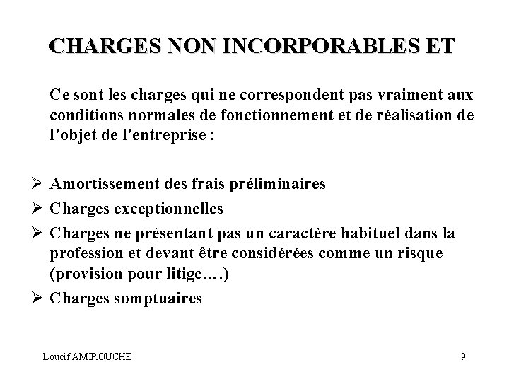 CHARGES NON INCORPORABLES ET Ce sont les charges qui ne correspondent pas vraiment aux