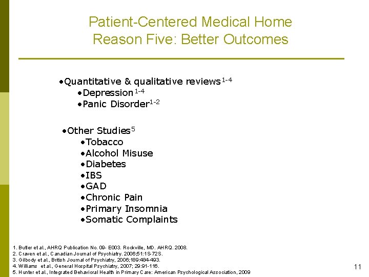 Patient-Centered Medical Home Reason Five: Better Outcomes • Quantitative & qualitative reviews 1 -4