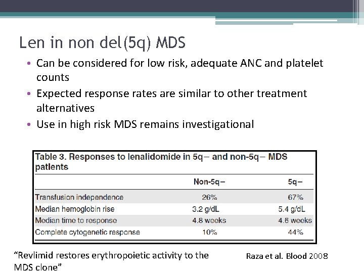 Len in non del(5 q) MDS • Can be considered for low risk, adequate