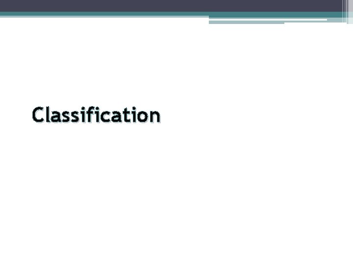 Classification 