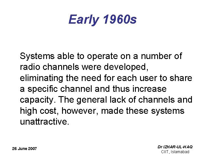 Early 1960 s Systems able to operate on a number of radio channels were