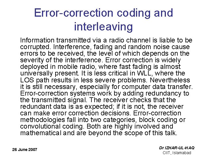 Error-correction coding and interleaving Information transmitted via a radio channel is liable to be