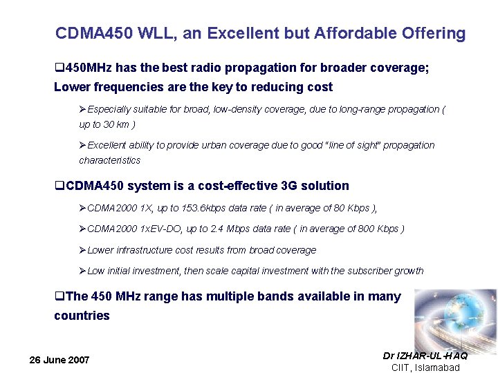 CDMA 450 WLL, an Excellent but Affordable Offering q 450 MHz has the best