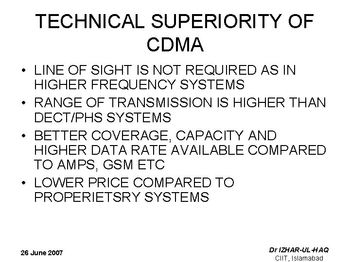 TECHNICAL SUPERIORITY OF CDMA • LINE OF SIGHT IS NOT REQUIRED AS IN HIGHER