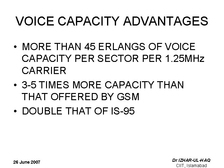 VOICE CAPACITY ADVANTAGES • MORE THAN 45 ERLANGS OF VOICE CAPACITY PER SECTOR PER