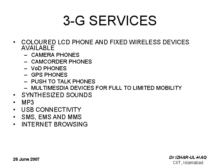 3 -G SERVICES • COLOURED LCD PHONE AND FIXED WIRELESS DEVICES AVAILABLE – –