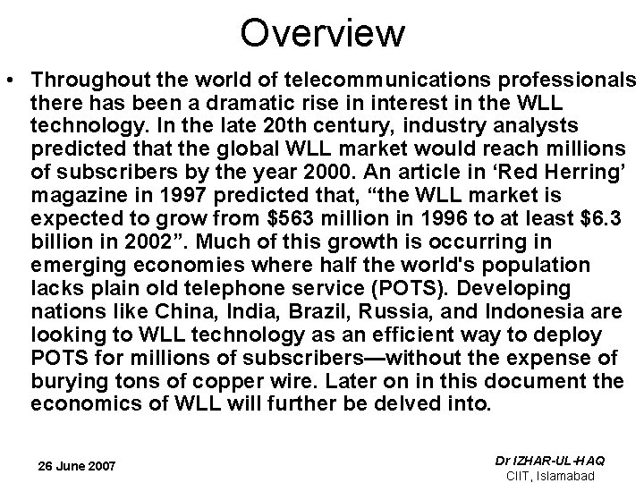 Overview • Throughout the world of telecommunications professionals there has been a dramatic rise