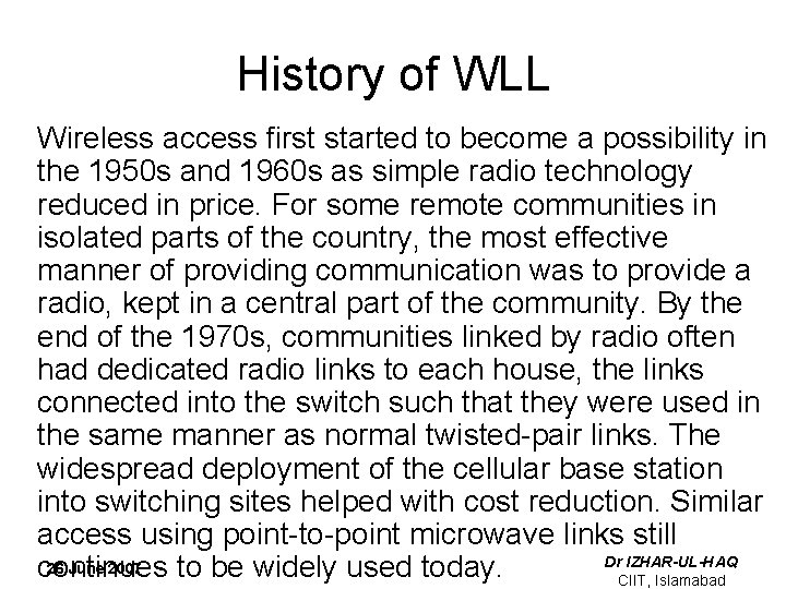 History of WLL Wireless access first started to become a possibility in the 1950
