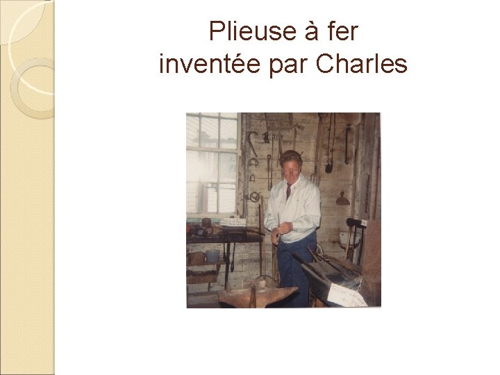 Plieuse à fer inventée par Charles 
