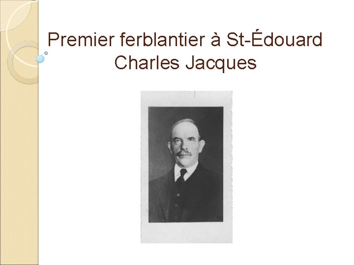 Premier ferblantier à St-Édouard Charles Jacques 