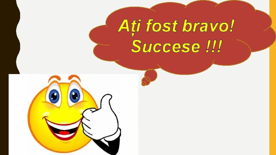 Ați fost bravo! Succese !!! 