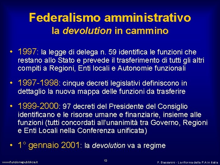 Federalismo amministrativo la devolution in cammino • 1997: la legge di delega n. 59