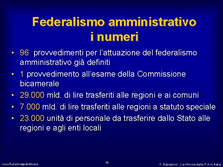 Federalismo amministrativo i numeri • 96 provvedimenti per l’attuazione del federalismo amministrativo già definiti