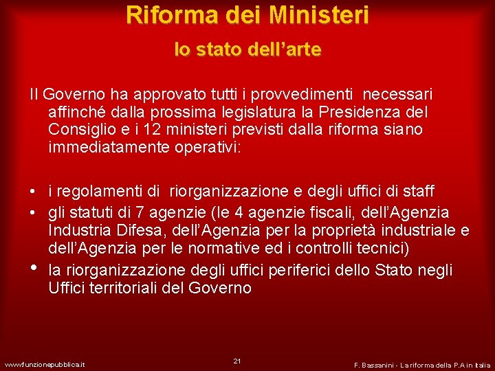 Riforma dei Ministeri lo stato dell’arte Il Governo ha approvato tutti i provvedimenti necessari