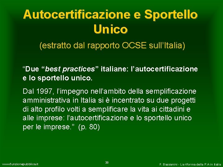 Autocertificazione e Sportello Unico (estratto dal rapporto OCSE sull’Italia) “Due “best practices” italiane: l’autocertificazione