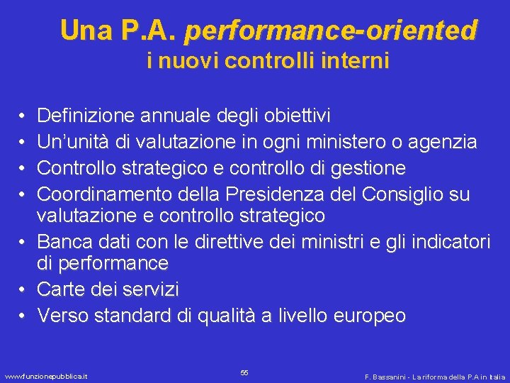 Una P. A. performance-oriented i nuovi controlli interni • • Definizione annuale degli obiettivi