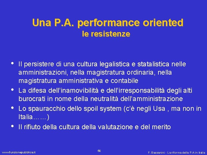 Una P. A. performance oriented le resistenze • • Il persistere di una cultura