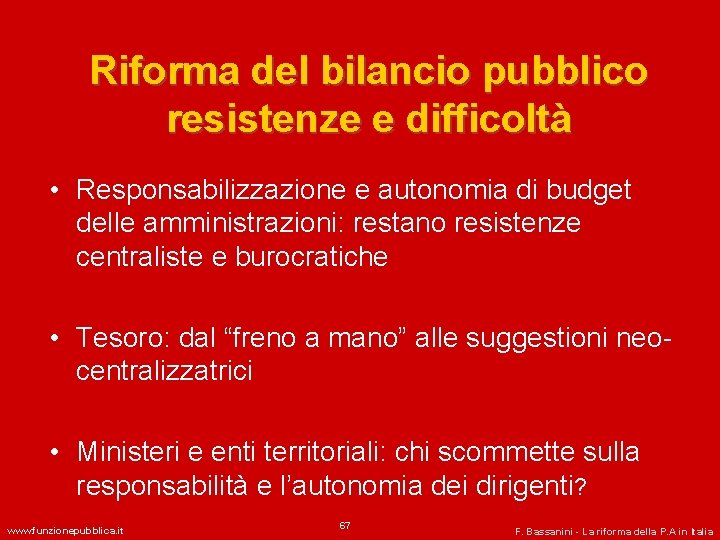 Riforma del bilancio pubblico resistenze e difficoltà • Responsabilizzazione e autonomia di budget delle