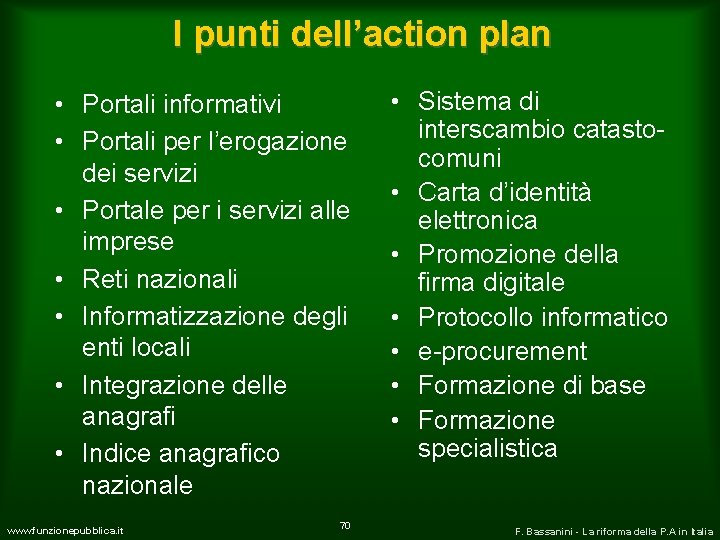 I punti dell’action plan • Portali informativi • Portali per l’erogazione dei servizi •