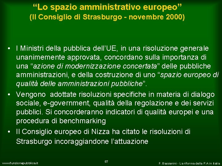 “Lo spazio amministrativo europeo” (Il Consiglio di Strasburgo - novembre 2000) • I Ministri
