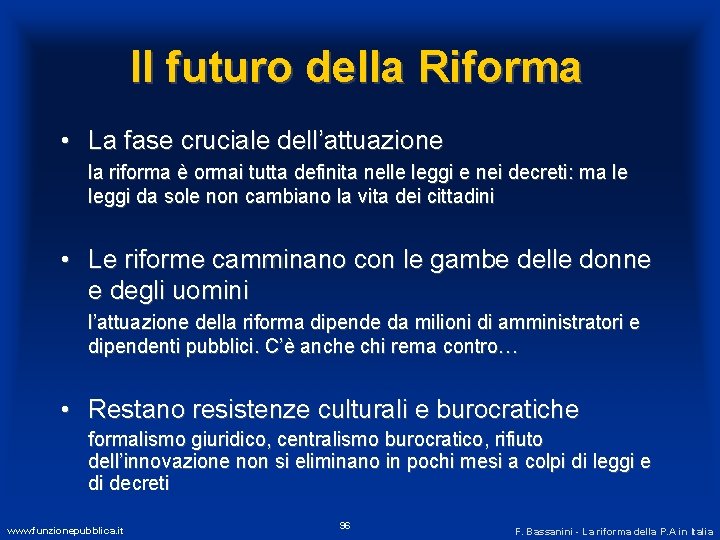 Il futuro della Riforma • La fase cruciale dell’attuazione la riforma è ormai tutta