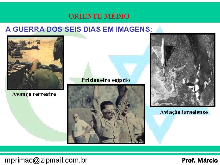 ORIENTE MÉDIO A GUERRA DOS SEIS DIAS EM IMAGENS: Prisioneiro egípcio Avanço terrestre Aviação