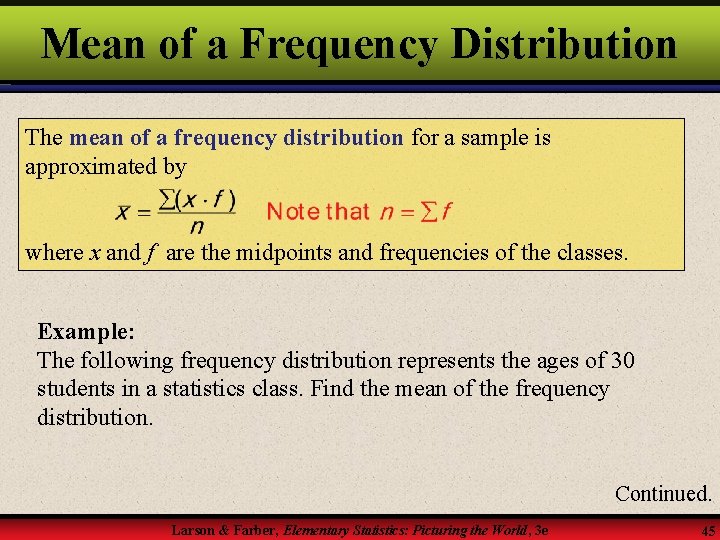 Mean of a Frequency Distribution The mean of a frequency distribution for a sample