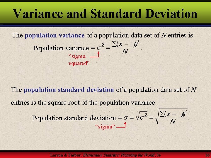 Variance and Standard Deviation The population variance of a population data set of N