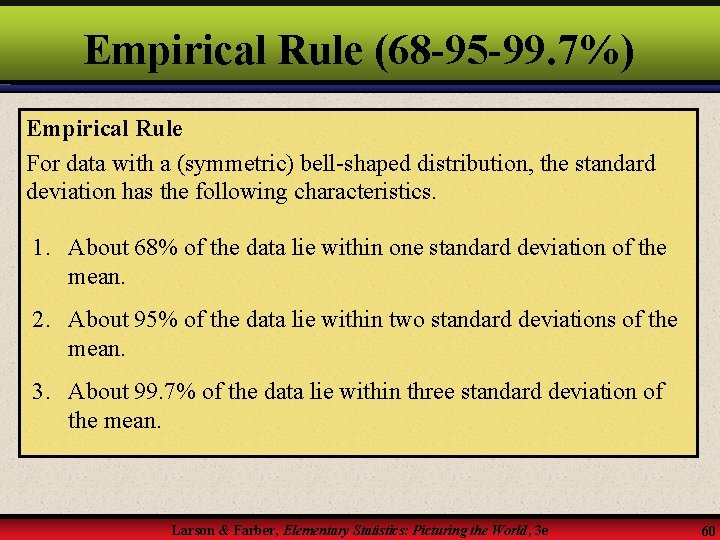 Empirical Rule (68 -95 -99. 7%) Empirical Rule For data with a (symmetric) bell-shaped