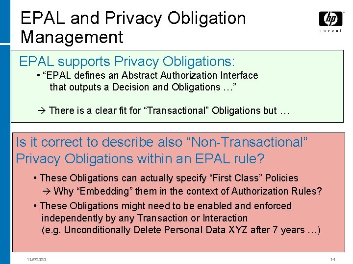 EPAL and Privacy Obligation Management EPAL supports Privacy Obligations: • “EPAL defines an Abstract