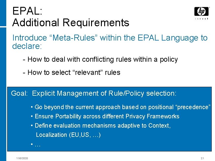 EPAL: Additional Requirements Introduce “Meta-Rules” within the EPAL Language to declare: - How to