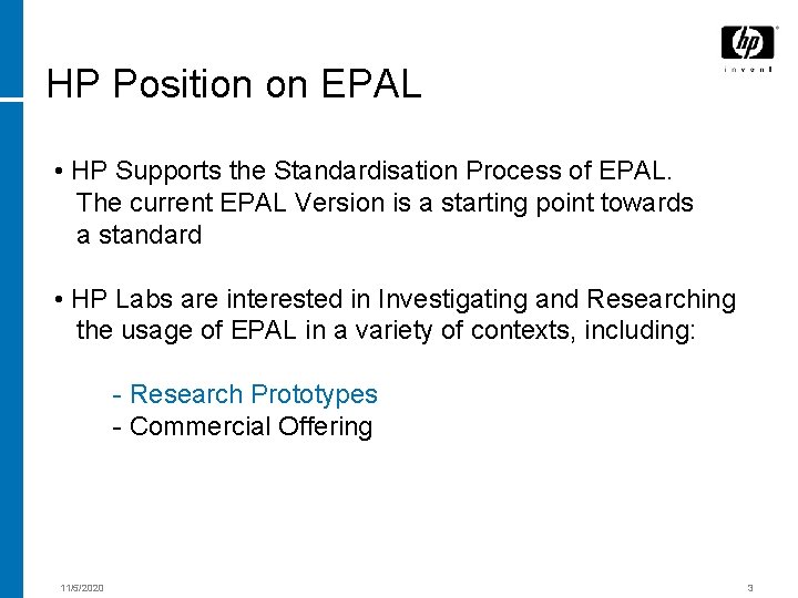 HP Position on EPAL • HP Supports the Standardisation Process of EPAL. The current