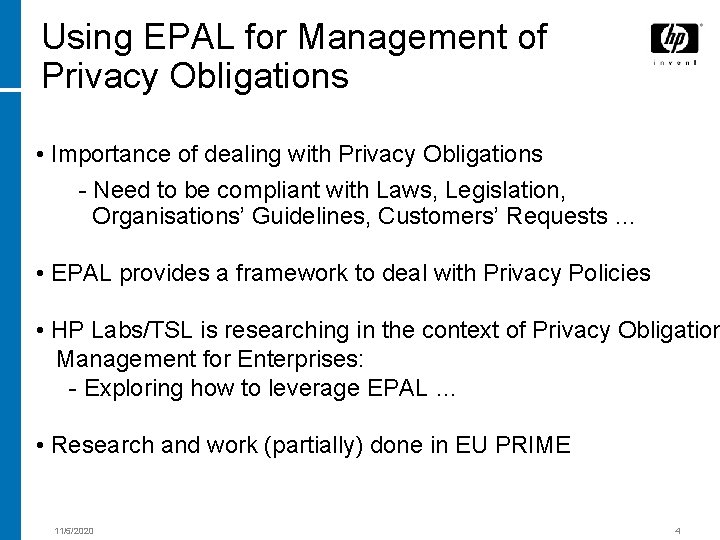 Using EPAL for Management of Privacy Obligations • Importance of dealing with Privacy Obligations