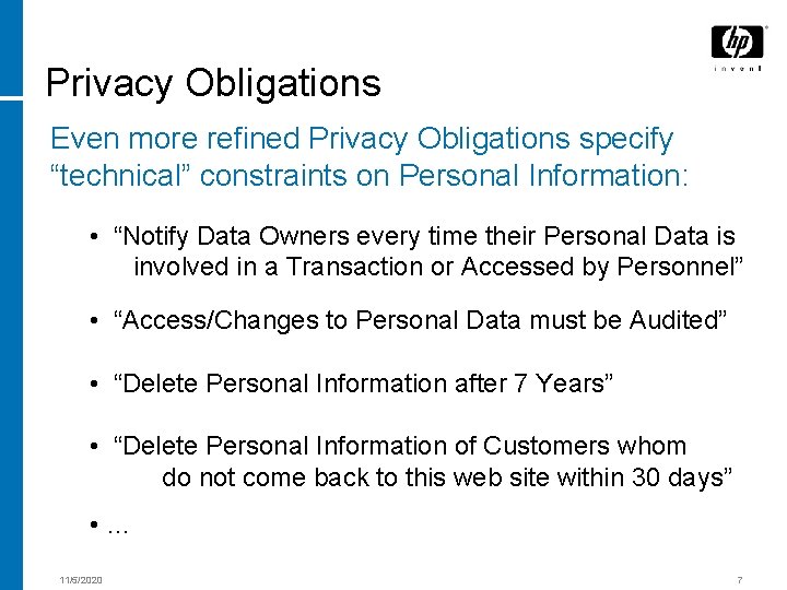 Privacy Obligations Even more refined Privacy Obligations specify “technical” constraints on Personal Information: •
