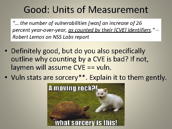 Good: Units of Measurement “… the number of vulnerabilities [was] an increase of 26