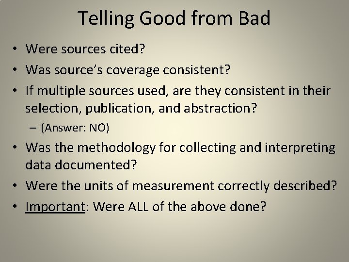 Telling Good from Bad • Were sources cited? • Was source’s coverage consistent? •