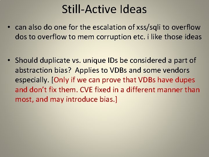 Still-Active Ideas • can also do one for the escalation of xss/sqli to overflow